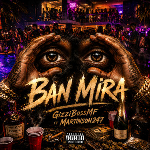 Ban Mira by GizziBossMF, Martinson 247