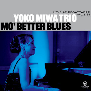 Mo' Better Blues (Live at Regattabar, Cambridge MA USA, 2025/11 April) by Yoko Miwa, Yoko Miwa Trio