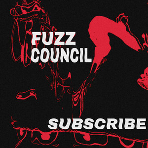 Subscribe by Fuzz Council, BIG SPECIAL