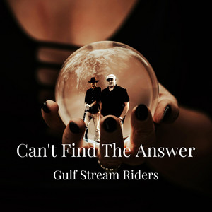 Can't Find The Answer by Gulf Stream Riders