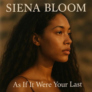 As If It Were Your Last by Siena Bloom
