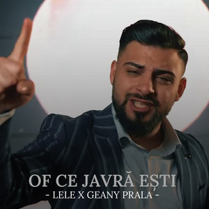 Lele & Geany Prala - Of ce javră ești