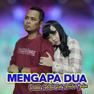Fendik Adella - Mengapa Dua (feat. Arneta Julia)