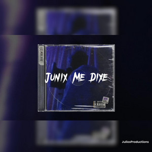 Junix Me Dixe by Julio Cg