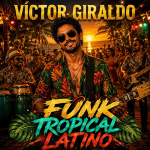 Funk del Trópico by Victor Giraldo