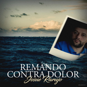 Josue Rarujo - Remar Contra Dolor