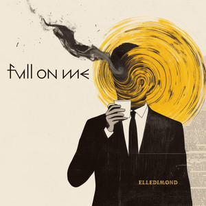 Full on me by Elledimond