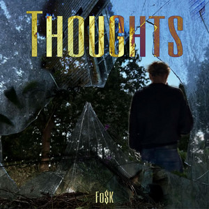 THOUGHTS by FO$K