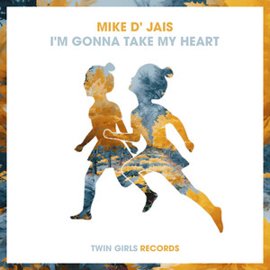 I'm Gonna Take My Heart by Mike D' Jais