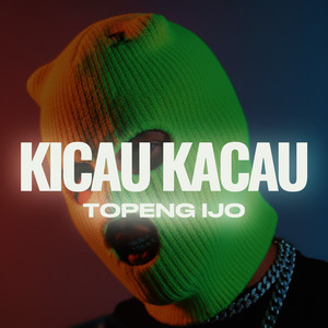 Kicau Kacau by TOPENG IJO