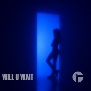 Will U Wait by R3KW13M