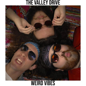 The Valley Drive - Weird Vibes
