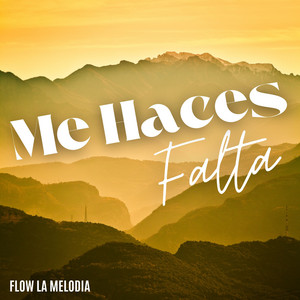 Me Haces Falta by FLow La Melodia