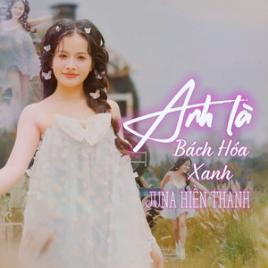 JUNA HIỀN THANH - Anh Là Bách Hóa Xanh (Vina)
