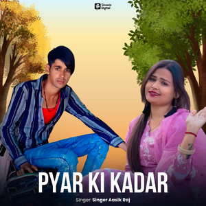 Pyar Ki Kadar by Singer Aasik Raj