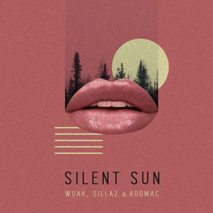 Silent Sun by WOAK, Sillaz, RodMac