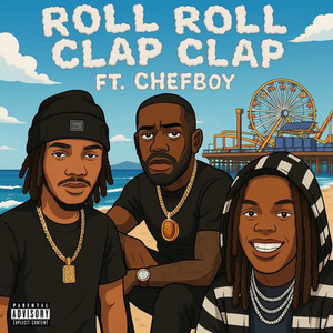 Roll Roll Clap Clap by King.T, Chef Boy, jPenn!