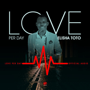 LOVE PER DAY by ELISHA TOTO