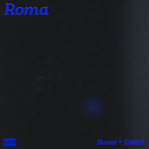 Roma (Slowed+Reverb) by Rvso