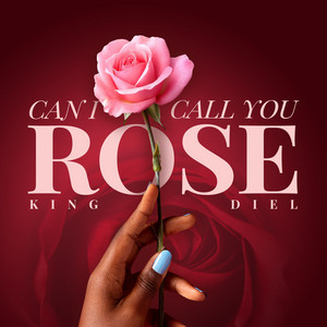 King Diel - Can I Call You Rose