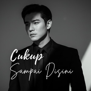 Cukup Sampai Disini by Agus Masri