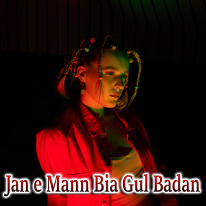 غزل ماښام - Jan e Mann Bia Gul Badan