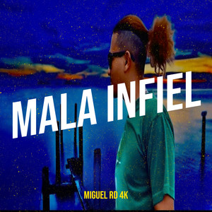 Mala Infiel by Miguel RD 4K