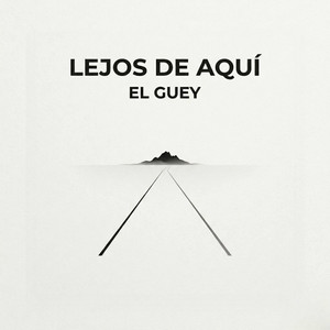 LEJOS DE AQUI by EL GUEY