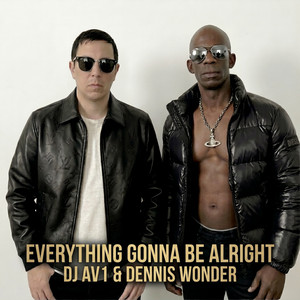 Everything Gonna Be Alright - Radio Edit by DJ AV1, Dennis Wonder
