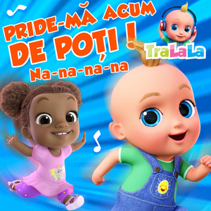 Prinde-mă acum, de poți! (Na-na-na-na) by TraLaLa - Cantece pentru copii