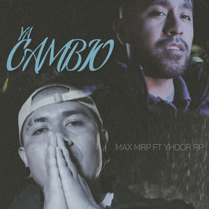 Ya cambio by MAX MRP, Yhoor-Rp