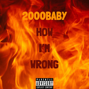 How Im Wrong by 2000Baby