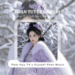 Đoạn Tuyệt Nàng Đi - Huy PT x Tuấn Siêu x Mimilee Remix