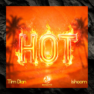 HOT by Tim Dian, ishoom