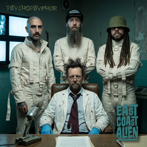 Psychopsypher by East Coast Alien, Evil Eddie, Zom B. Prepper, Irukandji