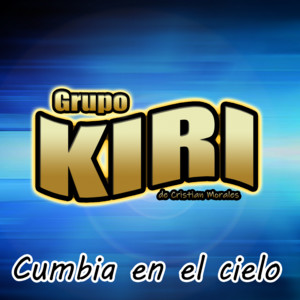 Grupo Kiri de Cristian Morales - Cumbia en el Cielo