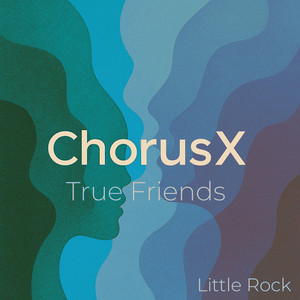 True Friends (Little Rock) by ChorusX