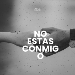No estas conmigo by Big x sound