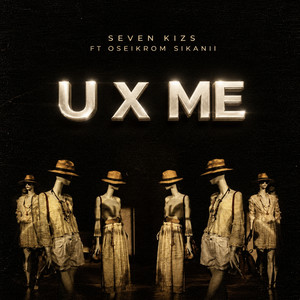 U X Me by SevenKizs, Oseikrom Sikanii