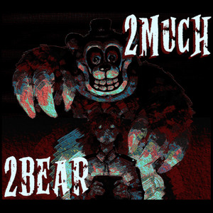 2MUCH2BEAR