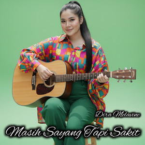 Masih Sayang Tapi Sakit by Dira Melavine