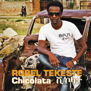 Robel Tekeste - Chicolata