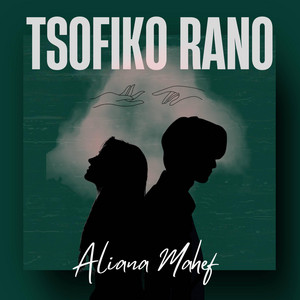 Aliana Mahef - Tsofiko Rano