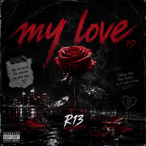 My love by R13