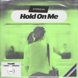 Hold On Me by Afterglow