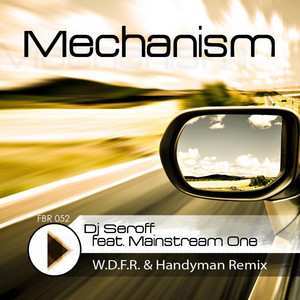 Mechanism - Original Mix by Dj Seroff, Mainstream One