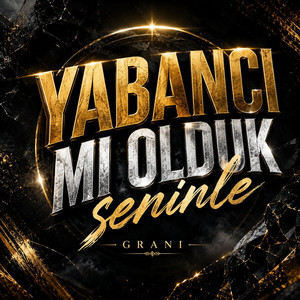 Yabancı mı Olduk Seninle Grani by Asel Can