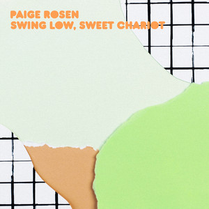 Swing Low, Sweet Chariot by Paige Rosen
