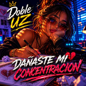 Dañaste mi concentracion by Doble UZ