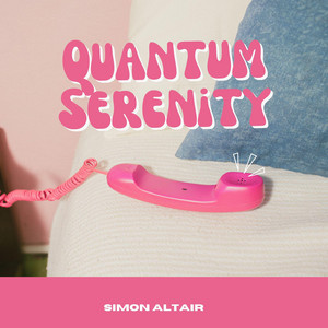 Quantum Serenity by Simon Altair
